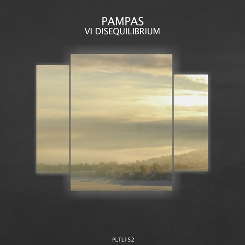 Pampas - VI Disequilibrium [PLTL152]